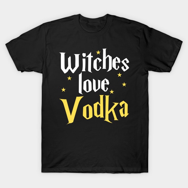 Witches Love Vodka - Witch T-Shirt by fromherotozero